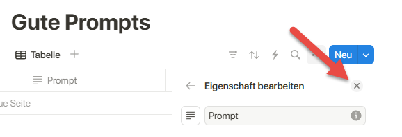 Screenshot: zeigt eine Notion-Tabelle mit einer geöffneten Eigenschafts-Bearbeitungsansicht, wobei ein roter Pfeil auf das Schließen-Symbol oben rechts hinweist.